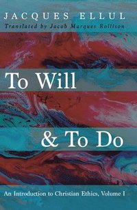 bokomslag To Will & to Do, Volume One