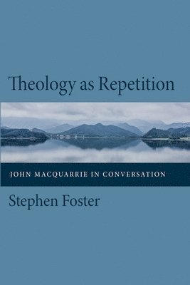 Theology as Repetition 1