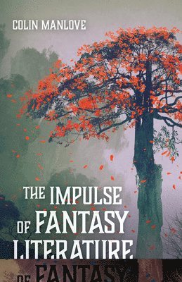 bokomslag The Impulse of Fantasy Literature