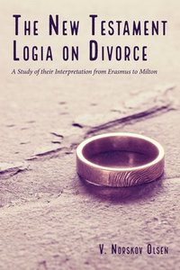 bokomslag The New Testament Logia on Divorce