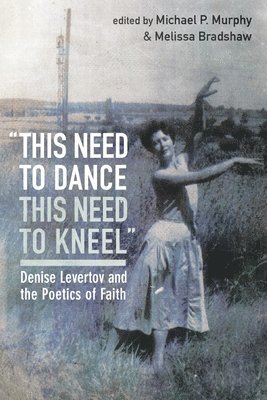 Michael P Murphy, Melissa Bradshaw - "this need to dance / this need to kneel", Häftad