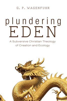 G P Wagenfuhr - Plundering Eden, Häftad