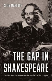 bokomslag The Gap in Shakespeare