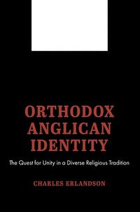 bokomslag Orthodox Anglican Identity