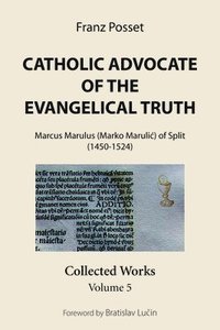 bokomslag Catholic Advocate of the Evangelical Truth