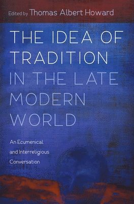 bokomslag Idea of Tradition in the Late Modern World
