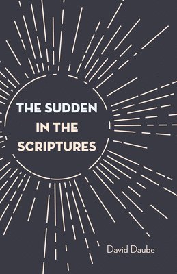 David Daube - Sudden in the Scriptures, Häftad