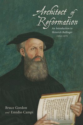 Bruce Gordon, Emidio Campi - Architect of Reformation, Inbunden