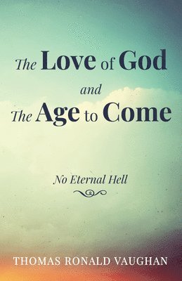 The Love of God and the Age to Come 1