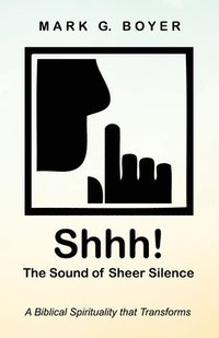 bokomslag Shhh! The Sound of Sheer Silence