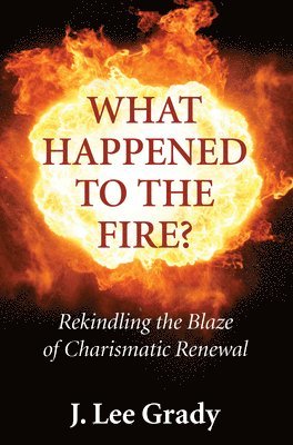 What Happened to the Fire?