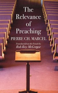 bokomslag The Relevance of Preaching