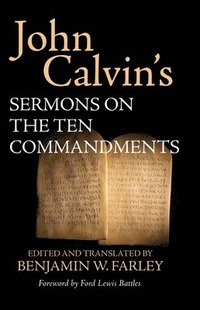 bokomslag John Calvin's Sermons on the Ten Commandments