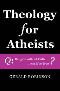 bokomslag Theology for Atheists