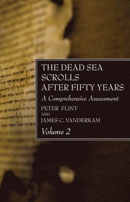 The Dead Sea Scrolls After Fifty Years, Volume 2 1