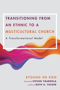 bokomslag Transitioning from an Ethnic to a Multicultural Church