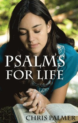 Chris Palmer - Psalms for Life, Inbunden