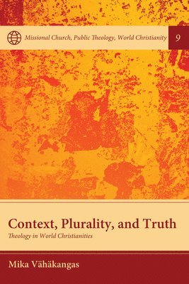Mika Vähäkangas - Context, Plurality, and Truth, Inbunden