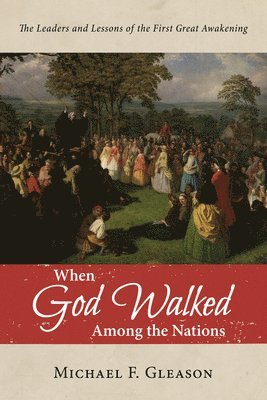Michael F Gleason, Michael F. Gleason - When God Walked Among the Nations, Häftad