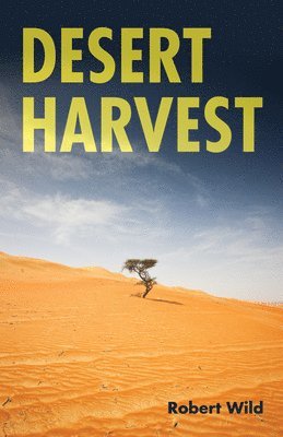 Robert Wild - Desert Harvest, Häftad