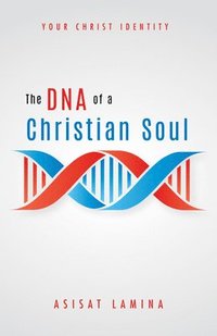 bokomslag DNA of a Christian Soul