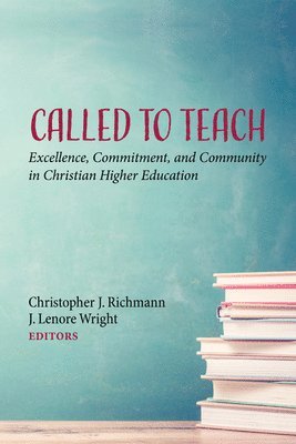 Christopher J Richmann, J Lenore Wright - Called to Teach, Inbunden