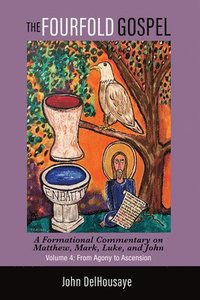 bokomslag The Fourfold Gospel, Volume 4