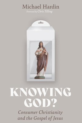 Michael Hardin - Knowing God?, Häftad