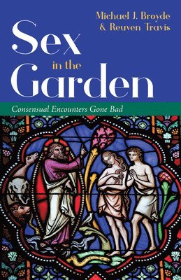 Michael J Broyde, Reuven Travis - Sex in the Garden, Häftad