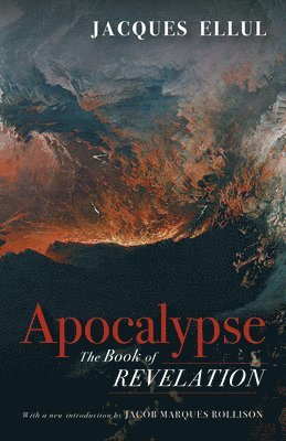 Jacques Ellul, Jacob Marques Rollison - Apocalypse, Häftad
