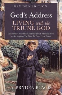 bokomslag God's Address--Living with the Triune God, Revised Edition