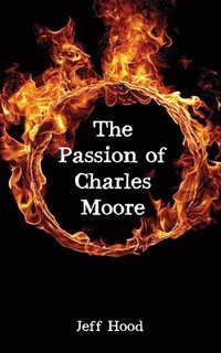 bokomslag Passion of Charles Moore