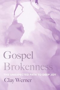 bokomslag Gospel Brokenness