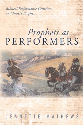 Jeanette Mathews - Prophets as Performers, Häftad