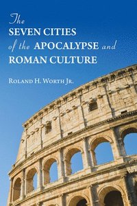 bokomslag The Seven Cities of the Apocalypse and Roman Culture