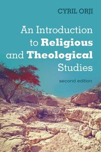 bokomslag An Introduction to Religious and Theological Studies, Second Edition