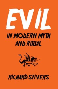 bokomslag Evil in Modern Myth and Ritual