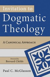 bokomslag Invitation to Dogmatic Theology