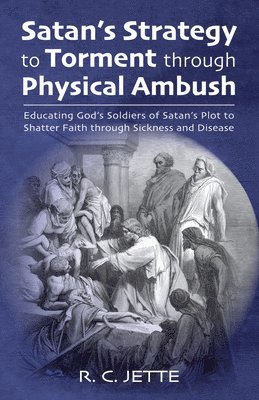 Satan's Strategy to Torment through Physical Ambush 1