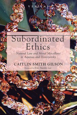 Caitlin Smith Gilson - Subordinated Ethics, Häftad