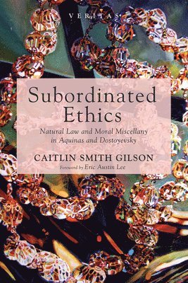 Caitlin Smith Gilson - Subordinated Ethics, Inbunden