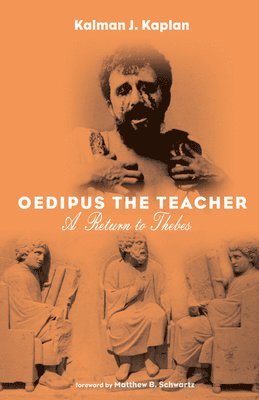 Kalman J Kaplan, Kalman J. Kaplan - Oedipus The Teacher, Inbunden