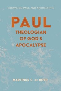 bokomslag Paul, Theologian of God's Apocalypse