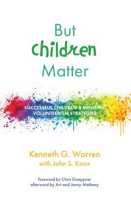 Kenneth G Warren, John S Knox - But Children Matter, Inbunden