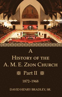 David Henry Bradley Sr, Sr. Bradley, David Henry, David Henry Sr. Bradley - History of the A. M. E. Zion Church, Part 2, Häftad