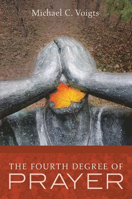 The Fourth Degree of Prayer 1