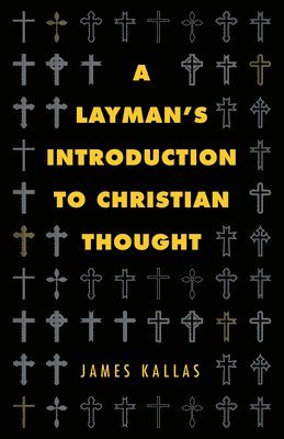 bokomslag A Layman's Introduction to Christian Thought