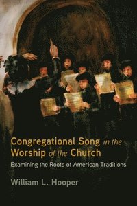 bokomslag Congregational Song in the Worship of the Church