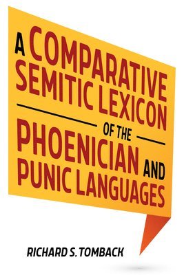 A Comparative Semitic Lexicon of the Phoenician and Punic Languages 1