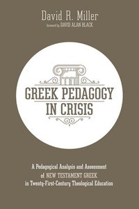 bokomslag Greek Pedagogy in Crisis